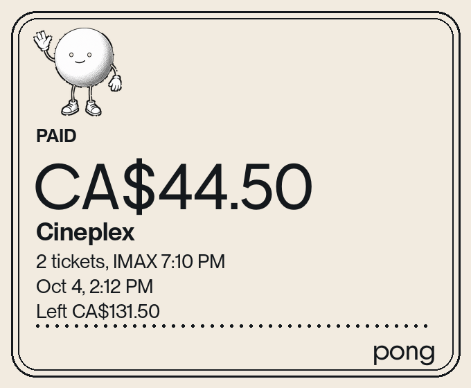 A pong receipt card: PAID CA$44.50 at Cineplex