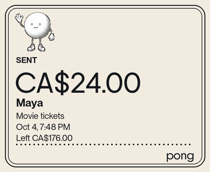 A pong receipt card: SENT CA$24.00 to Maya